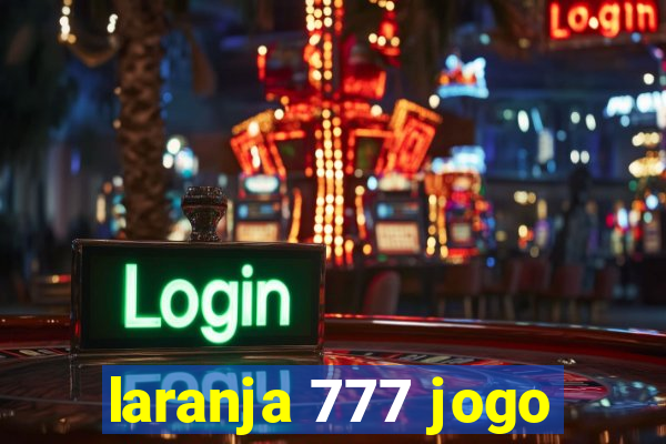 laranja 777 jogo